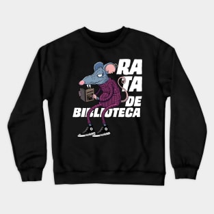 It's just a twisted rat that loves Bukowski Crewneck Sweatshirt